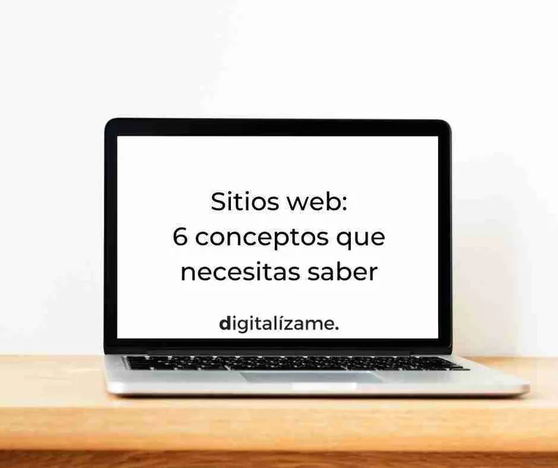 6 Conceptos Que Necesitas Saber Para Entender los Sitios Web
